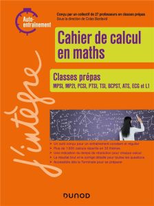 Cahier de calcul en maths. Classes prépas - Bardavid Colas