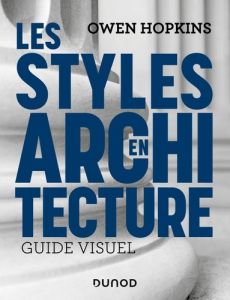 Les styles en architecture. Guide visuel - Hopkins Owen