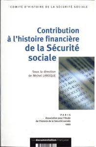Contribution à l'histoire financière de la sécurité sociale - Laroque Michel - grévisse Suzanne