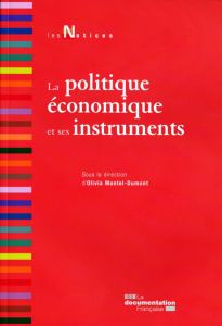 La politique économique et ses instruments. 2e édition revue et augmentée - Montel-Dumont Olivia