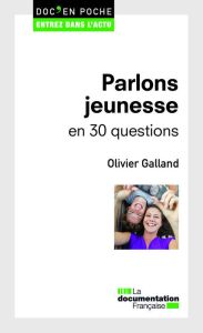 Parlons jeunesse en 30 questions - Galland Olivier