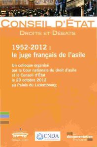 1952-2012 : le juge français de l'asile. Un colloque organisé par la Cour nationale du droit d'asile - CONSEIL D'ETAT