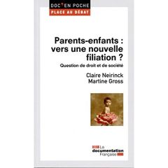 Parents-enfants : vers une nouvelle filiation ? Question de droit et de société - Neirinck Claire - Gross Martine