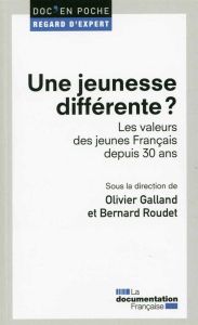 Une jeunesse différente ? Les valeurs des jeunes Français depuis 30 ans - Galland Olivier - Roudet Bernard