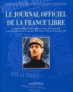 Le Journal officiel de la France libre. Le Bulletin officiel des forces françaises libres du 15 août - Juppé Alain - Messmer Pierre - Favoreu Louis