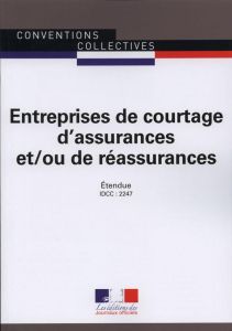 Entreprises de courtage d'assurances et/ou de réassurances. IDCC 2247, 16e édition - JOURNAUX OFFICIELS