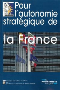 Pour l'autonomie stratégique de la France - UNION-IHEDN