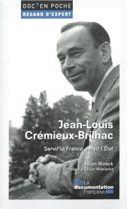Jean-Louis Crémieux-Brilhac. Servir la France, servir l'Etat - WIEVIORKA OLIVIER