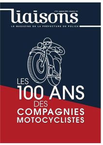 Liaisons N° 123 : Le centenaire des compagnies motocyclistes - PREFECTURE DE POLICE