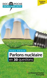 Parlons nucléaire en 30 questions - Reuss Paul