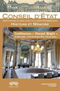 Conférences "Vincent Wright" et table ronde "La loi du 24 mai 1872, 150 ans après" - COMITE D'HISTOIRE DU