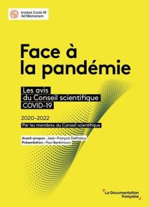 Face à la pandémie. Les avis du Conseil scientifique COVID-19 2020-2022 - Benkimoun Paul - Delfraissy Jean-François