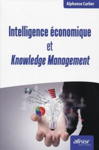 Intelligence économique et Knowledge Management - Carlier Alphonse