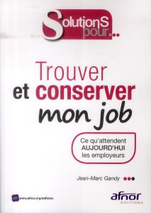 Trouver et conserver mon job - Gandy Jean-Marc