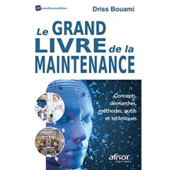 Le grand livre de la maintenance - Bouami Driss