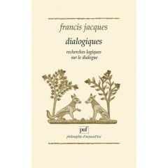 Dialogiques. Recherches logiques sur le dialogue - Jacques Francis