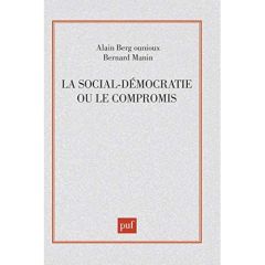 La Social-démocratie ou le Compromis - Bergounioux Alain