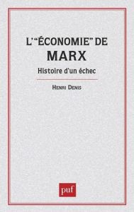 L'"Économie" de Marx. Histoire d'un échec - Denis Henri