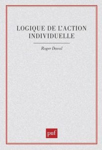 Logique de l'action individuelle - Daval René