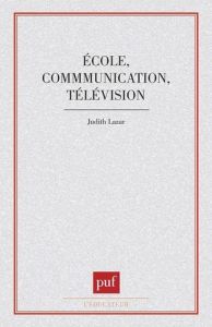 École, communication, télévision - Lazar Judith