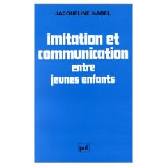 Imitation et communication entre jeunes enfants - Nadel Jacqueline