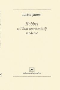 Hobbes et l'État représentatif moderne - Jaume Lucien