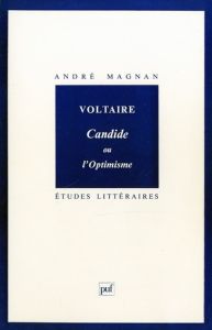Voltaire. Candide ou l'optimisme - Magnan André