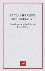 La transparence administrative - Lasserre Bruno - Lenoir Noëlle - Stirn Bernard - B