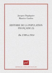 HISTOIRE DE LA POPULATION FRANCAISE. Tome 3 - Dupâquier Jacques
