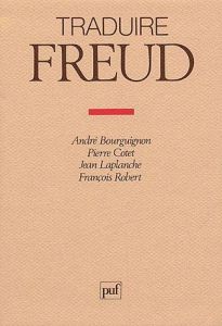 Traduire Freud - Bourguignon Jean-Marc - Laplanche Jean - Robert Fr