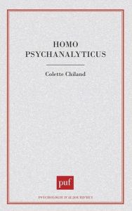 Homo psychanalyticus - Chiland Colette