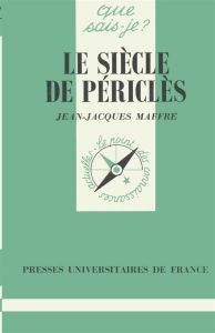 Le Siècle de Périclès - Maffre Jean-Jacques