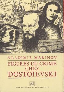 FIGURES DU CRIME CHEZ DOSTOIEVSKI - MARINOV VLADIMIR