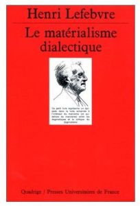 Le matérialisme dialectique - Lefebvre Henri
