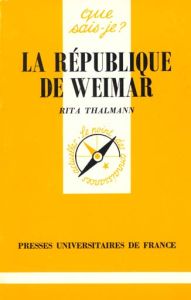 La République de Weimar. 3e édition - Thalmann Rita