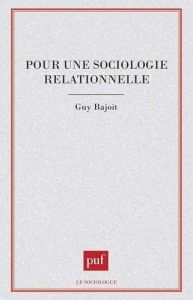 Pour une sociologie relationnelle - Bajoit Guy