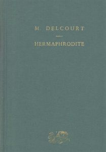 Hermaphrodite. Mythes et rites de la bisexualité dans l'Antiquité classique - Delcourt Marie