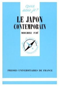 Le Japon contemporain. 6e édition - Vié Michel