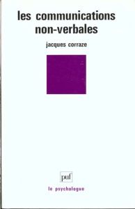 LES COMMUNICATIONS NON-VERBALES. 5e édition - Corraze Jacques