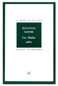 JEAN PAUL SARTRE. Les mains sales, 2ème édition corrigée - Bagot Françoise - Kail Michel