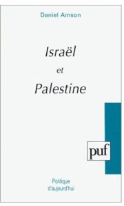 Israël et Palestine. Territoires sans frontières - Amson Daniel