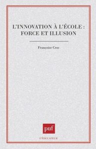 INNOVATION A L'ECOLE FORCES & ILLUSIONS - Cros Françoise