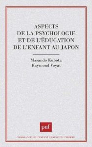 Aspects de la psychologie et de l'éducation de l'enfant au Japon - Kubota M - Voyat Raymond
