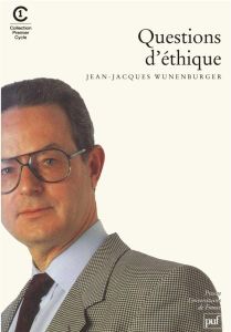 Questions d'éthique - Wunenburger Jean-Jacques