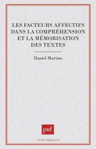 Les facteurs affectifs dans la compréhension et la mémorisation des textes - Martins Daniel