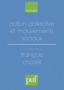 Action collective et mouvements sociaux - Chazel François