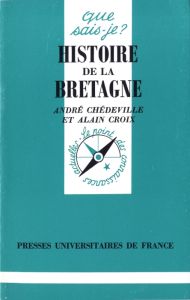 Histoire de la Bretagne. 2e édition revue et corrigée - Chédeville André - Croix Alain