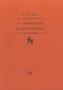 Le second traité du gouvernement - Locke John
