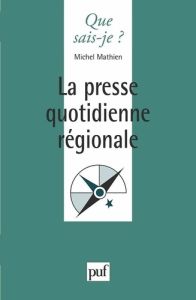 La presse quotidienne régionale. 3e édition - Mathien Michel