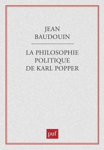 La philosophie politique de Karl Popper - Baudouin Jean